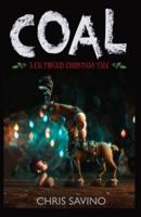 COAL a Cautionary Christmas Tale