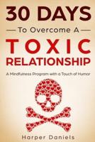 30 Days to Overcome a Toxic Relationship