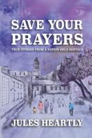 Save Your Prayers