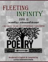 FLEETING INFINITY (Vol I) - 139 Contemporary Tamil Poems