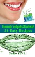 21 Homemade Toothpaste Recipes & Mouthwash Recipes