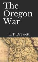 The Oregon War