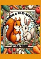 Sammy Squirrel & Riley Rabbit Eat Clean