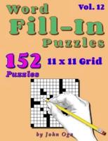 Word Fill-In Puzzles: Fill In Puzzle Book, 152 Puzzles: Vol. 12