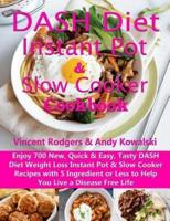DASH Diet Instant Pot & Slow Cooker Cookbook