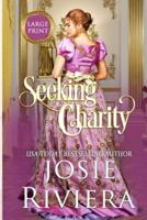 Seeking Charity: Large Print Edition