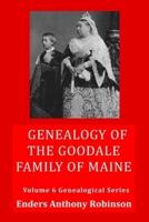Genealogy of the Goodale Family of Maine