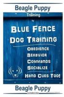 Beagle Puppy Training By Blue Fence DOG Training, Obedience Behavior Commands Socialize, Hand Cues Too!