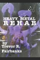 Heavy Metal Rehab