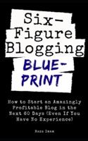 Six Figure Blogging Blueprint