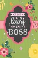 ACT Like a Lady Think Like a Boss