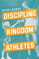Discipling Kingdom Athletes