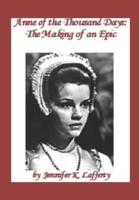 Anne of the Thousand Days: The Making of an Epic