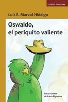 Oswaldo, El Periquito Valiente