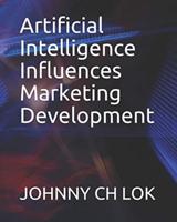 Artificial Intelligence Influences Marketing Development