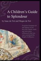 A Children's Guide to Splendour