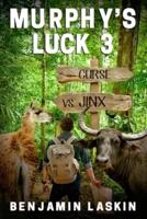 Murphy's Luck 3: Curse vs. Jinx