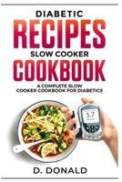 Diabetic Recipes Slow Cooker Cookbook