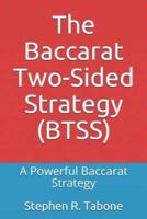 The Baccarat Two-Sided Strategy (BTSS): A Powerful Baccarat Strategy