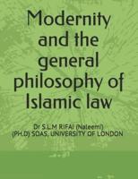 Modernity and the General Philosophy of Islamic Law