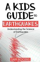 A Kids Guide to Earthquakes
