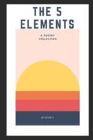 The 5 Elements: A Poetry Collection