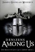 Denizens Among Us - The Realm of Light Book Series Book 2