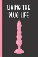 Living The Plug Life