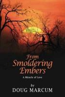 From Smoldering Embers
