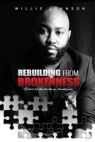 Rebuilding From Brokenness