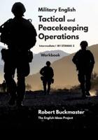 Military English Tactical and Peacekeeping Operations: Student's Workbook