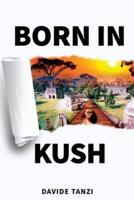 Born in Kush