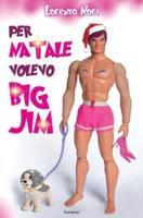 Per Natale Volevo Big Jim