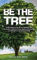 Be the Tree