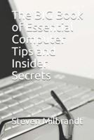 The BIG Book of Essential Computer Tips and Insider Secrets