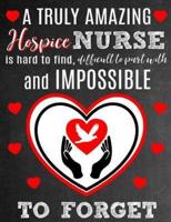 A Truly Amazing Hospice Nurse Is Hard To Find, Difficult To Part With And Impossible To Forget