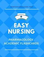 Easy Nursing Pharmacology Academic Flashcards