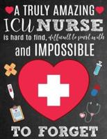 A Truly Amazing ICU Nurse Is Hard To Find, Difficult To Part With And Impossible To Forget