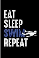 Eat Sleep Swim Repeat