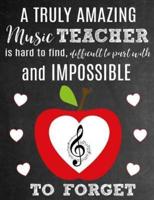 A Truly Amazing Music Teacher Is Hard To Find, Difficult To Part With And Impossible To Forget
