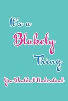 It's a Blakely Thing You Wouldn't Understand