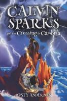 Calvin Sparks and the Crossing to Cambria (Book 1)