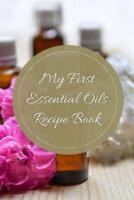 My First Essential Oils Recipe Book