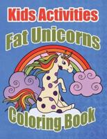 Kids Activities Fat Unicorn Coloring Book
