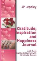 Gratitude, Inspiration and Happiness Journal