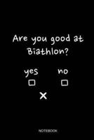 Are You Good At Biathlon Notebook