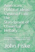 American Political Ideas Viewed From the Standpoint of Universal History
