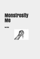 Monstrosity Me
