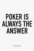 Poker Is Always The Answer