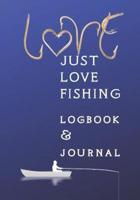 Just Love FIshing Logbook & Journal